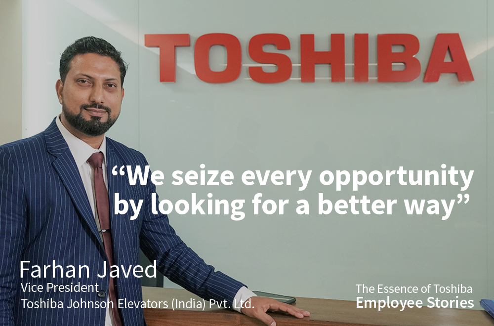 We Are Toshiba: We Seize Every Opportunity by Looking for a Better Way