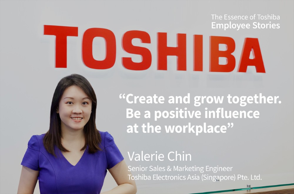 We Are Toshiba: Create and Grow Together. Be a Positive Influence at the Workplace