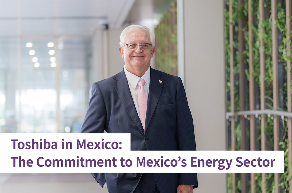 Unleashing Mexico’s Power: Toshiba de Mexico’s Impact on a Thriving Nation