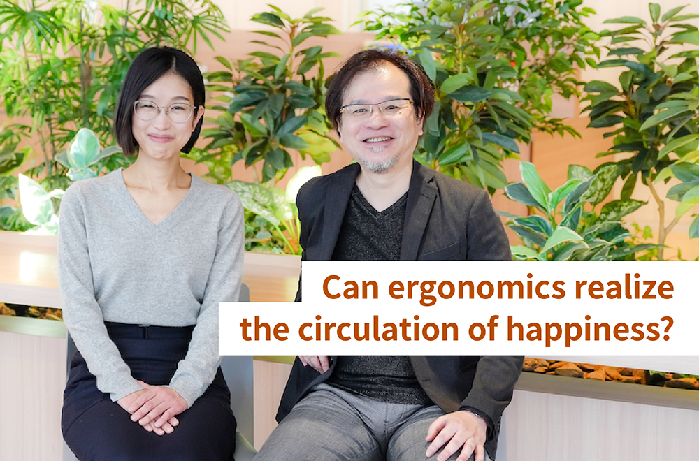 Can ergonomics lead to greater well-being? -Ecosystems that go beyond mere comfort to support the synergistic cycle of well-being