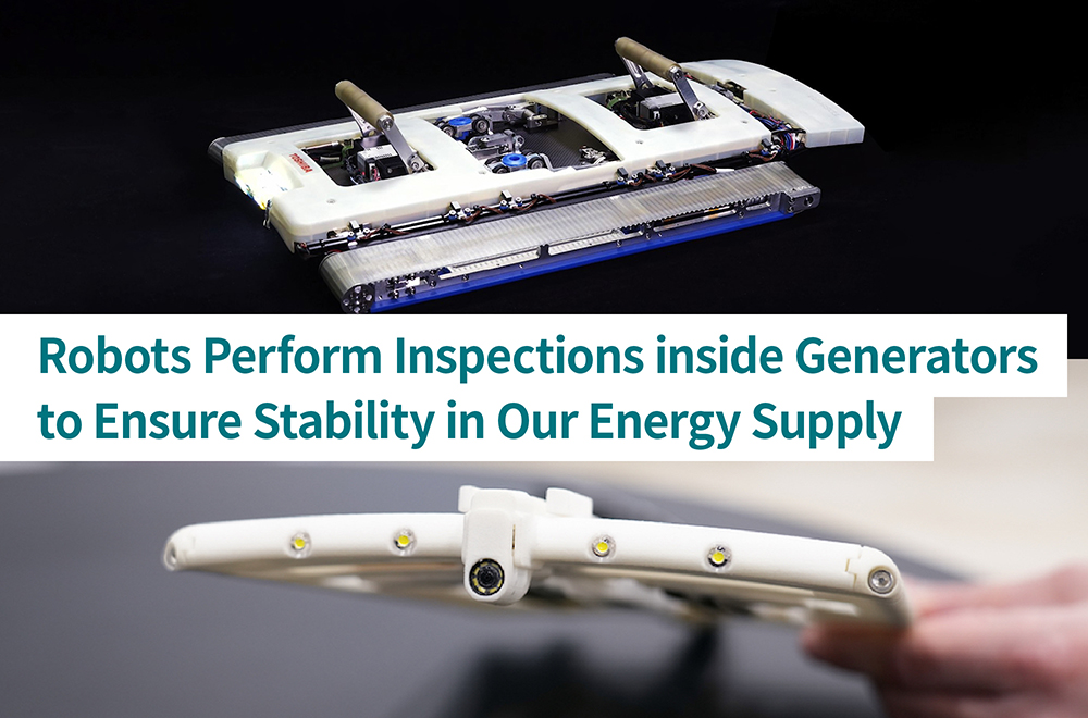 Inspection Robots Get the Job Done in Half the Time! -Helping to ensure a stable energy supply globally!