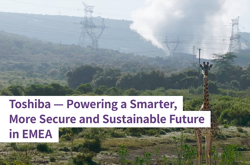 Toshiba - Powering a Smarter,More Secure and Sustainable Future in EMEA
